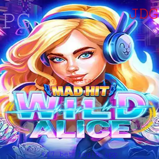 MadHitWildAlice: Descubra o Novo Fenômeno dos Jogos com 617 Bet Login App